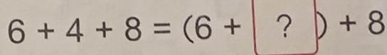 6+4+8=(6+|?|+8