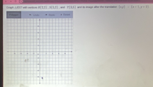 Graph / RST with vertices R(2,2), S(3,3) , and r(3,5) and Its Image after the translation (xy)= x+1,y+7