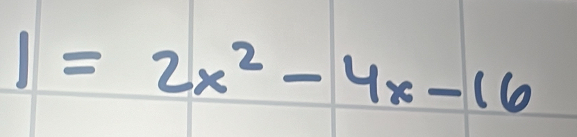 1=2x^2-4x-16