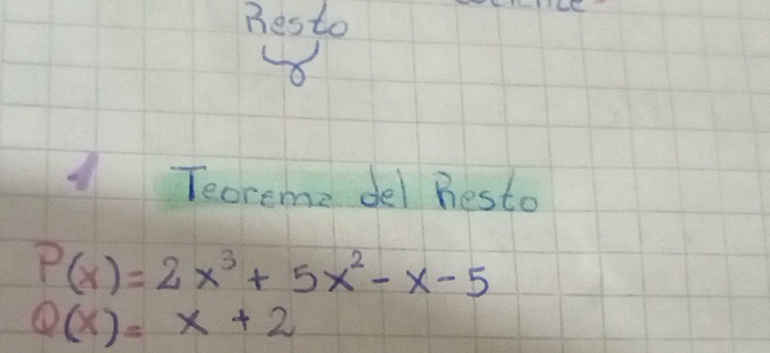 Besto 
Teoreme del Besto
P(x)=2x^3+5x^2-x-5
Q(x)=x+2