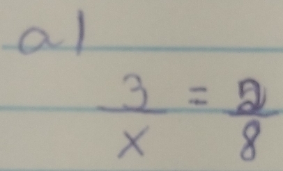 al
 3/x = 2/8 