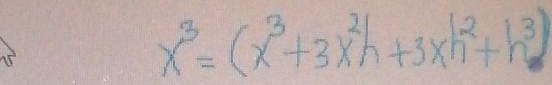 x^3=(x^3+3x^2h+3xh^2+h^3)