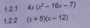 4x(x^2-16x-7)
1.2.2 (x+5)(x-12)