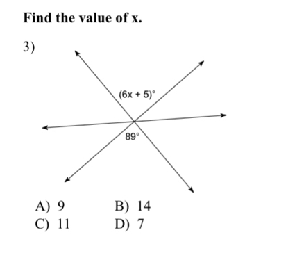 Find the value of x.
3)
A) 9 B) 14
C) 11 D) 7