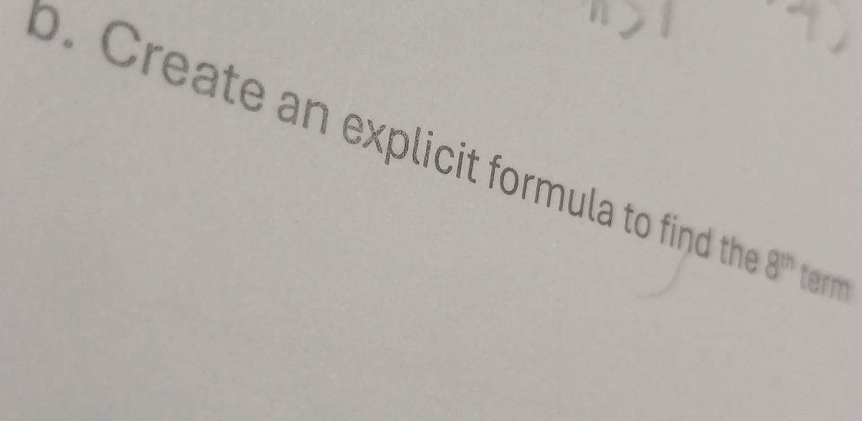 Create an explicit formula to find th 8^(th) term