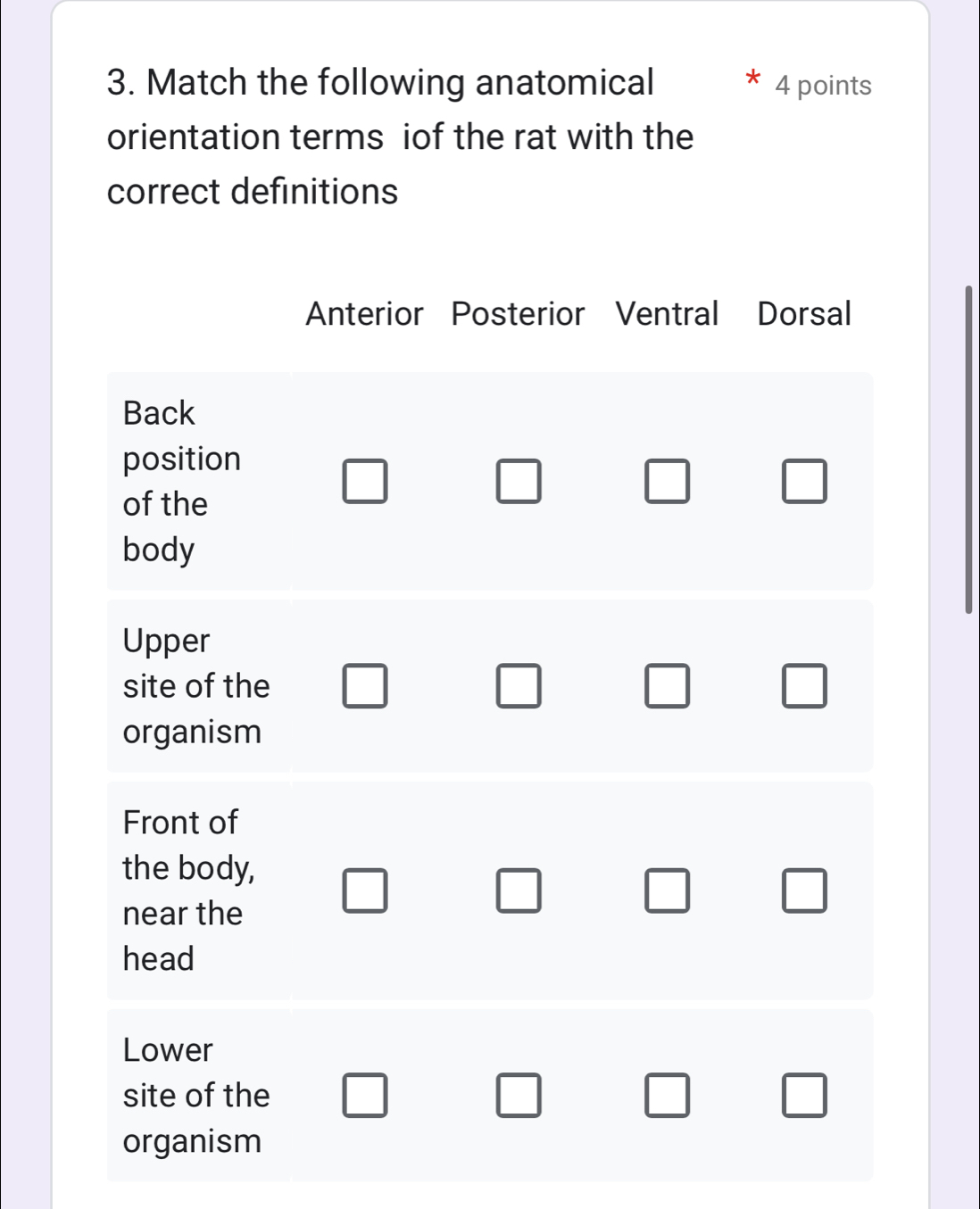 Match the following anatomical 4 points
orientation terms iof the rat with the
correct definitions