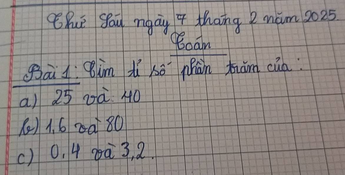 Chue gau ngay q thang 2 nam 3025
eoam
gāqgim Zì hē Màn hān cǎa
a) 25 à. 40
() 1. 6000 80
() 0. 4 03, 2.