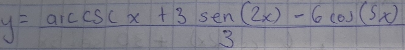 y=_ arccsc x+3sin (2x)-6cos (5x)3