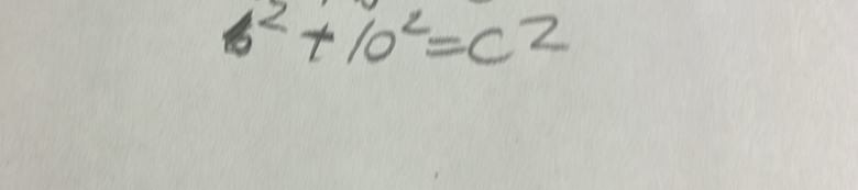 6^2+10^2=c^2