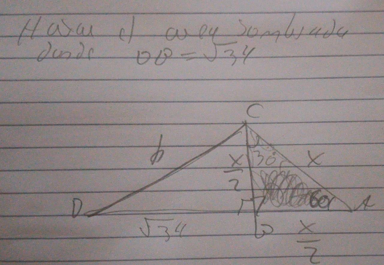 Hasau d aey sombada 
dunde OP=sqrt(3)4
C 
b
X 30° X
2
D 
A
sqrt(3)4
 x/2 