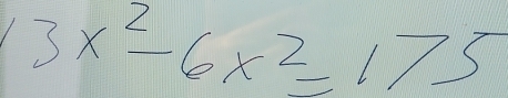 3x^2-6x^2=175