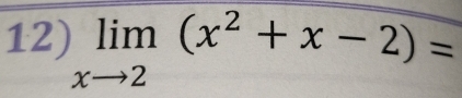 limlimits _xto 2(x^2+x-2)=