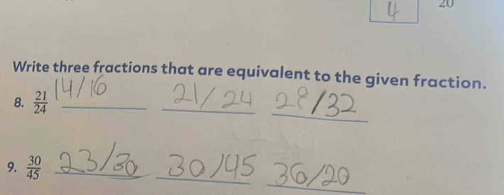 Write three fractions that are equivalent to the given fraction. 
_ 
8.  21/24  _ 
_ 
_ 
9.  30/45  _ 
_