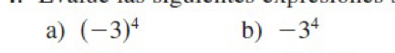 (-3)^4 b) -3^4