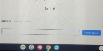 4x+6
Answer Attempt 1 mut of 2 
Submit Answer