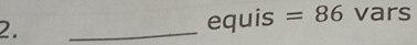 equis =86 vars