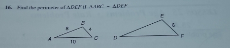 Find the perimeter of △ DEF if △ ABC-△ DEF.