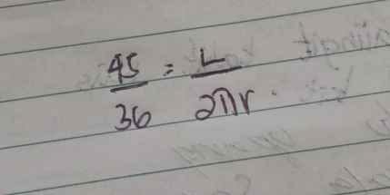  45/36 = L/2π r 