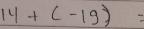 14+(-19)=