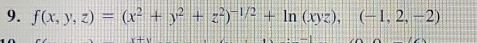 f(x,y,z)=(x^2+y^2+z^2)^-1/2+ln (xyz),(-1,2,-2)