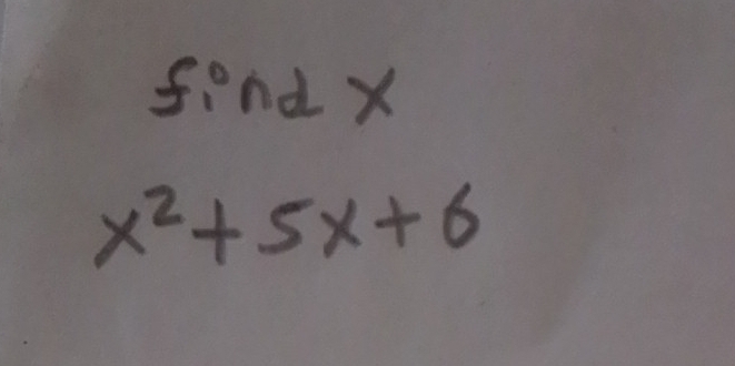 fend X
x^2+5x+6