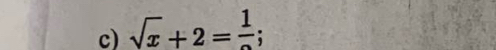 sqrt(x)+2=frac 1;