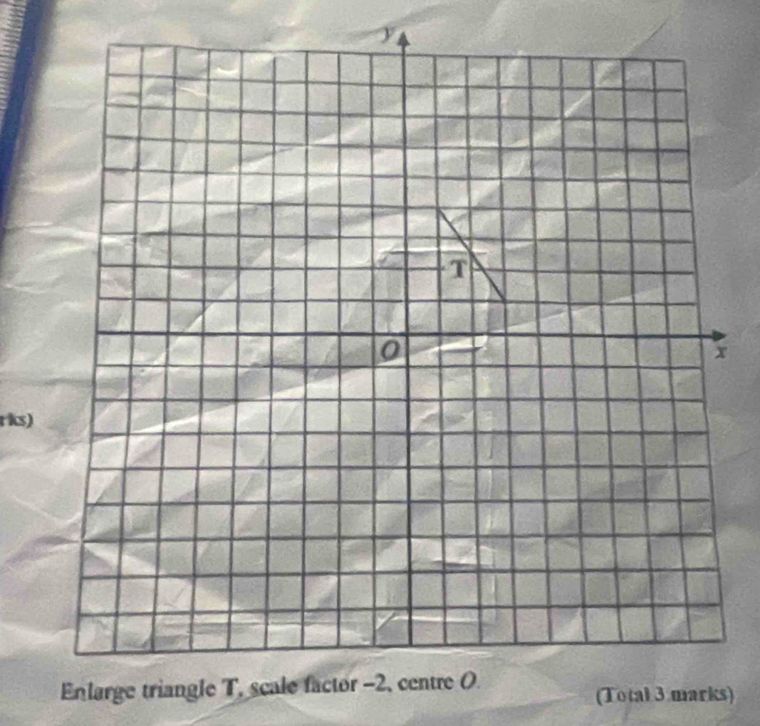 y
rks) 
Enlarge triangl 
(Total 3 marks)