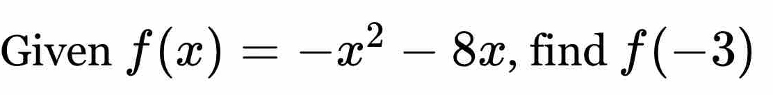 Given f(x)=-x^2-8x , find f(-3)