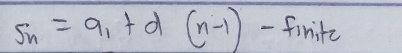 S_n=a_1+d(n-1) - finife