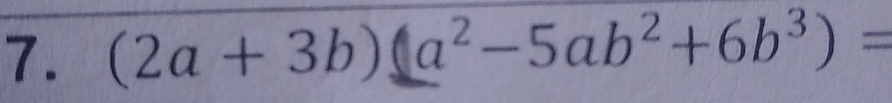 (2a+3b) a^2-5ab^2+6b^3)=