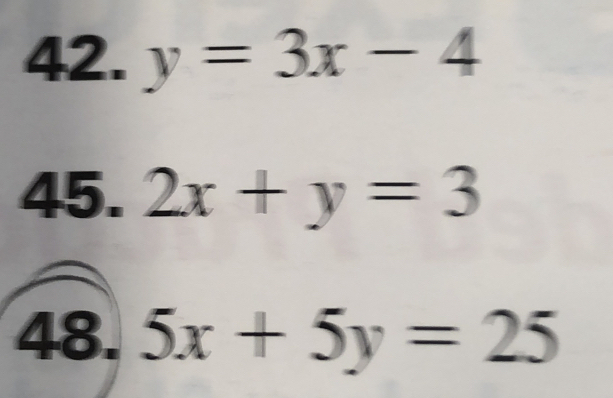 y=3x-4
45、 2x+y=3
48. 5x+5y=25