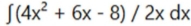 ∈t (4x^2+6x-8)/2xdx