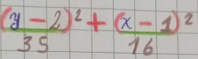 frac (y-2)^235+frac (x-1)^216