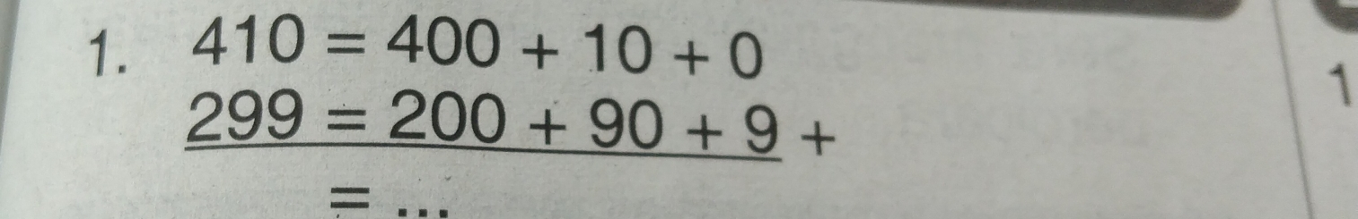 410=400+10+0
299=200+90+9+
1
=