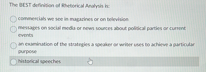 Solved: The BEST definition of Rhetorical Analysis is: commercials we ...