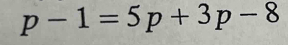 p-1=5p+3p-8