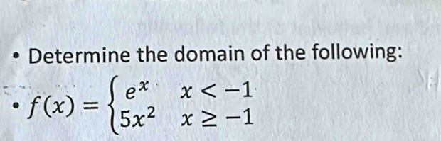 Determine the domain of the following:
f(x)=beginarrayl e^xx