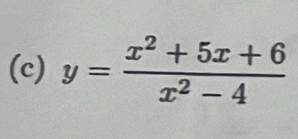 y= (x^2+5x+6)/x^2-4 