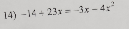 -14+23x=-3x-4x^2