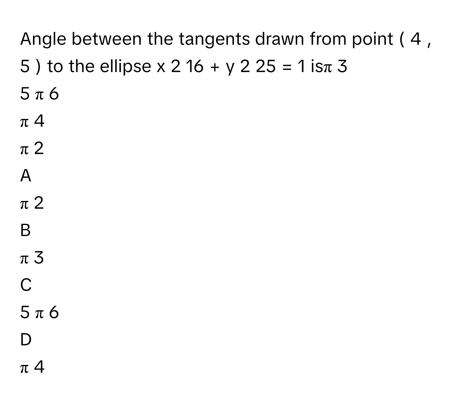 Solved: Angle between the tangents drawn from point ( 4 , 5 ) to the ...