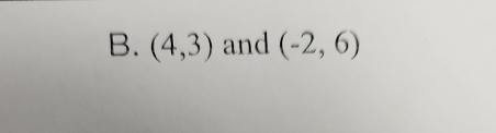 (4,3) and (-2,6)