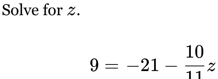 Solve for z.
9=-21- 10/11 z