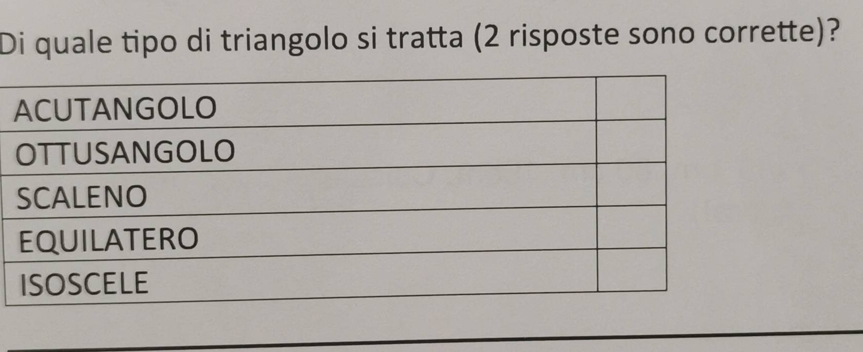 Di quale tipo di triangolo si tratta (2 risposte sono corrette)?