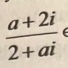  (a+2i)/2+ai 