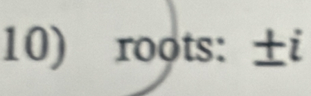 roots: ±i