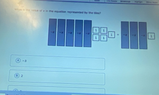 whes io the voue of x in the equation represented by the biles?
-3
B) 2