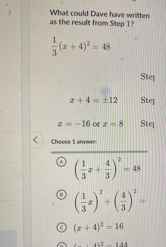 Solved: What could Dave have written as the result from Step 1? 1/3 (x+ ...