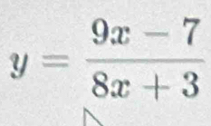 y= (9x-7)/8x+3 