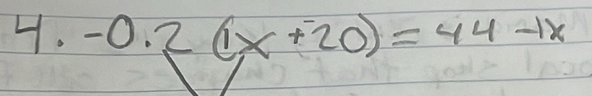 -0.2(1x+20)=44-1x