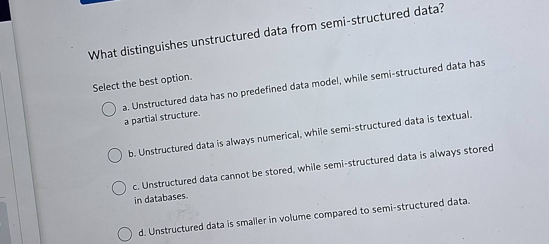 Solved: What distinguishes unstructured data from semi-structured data ...